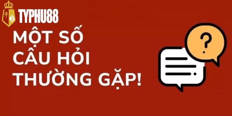 Một số câu hỏi thường gặp