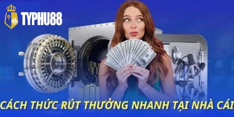 Hướng dẫn cách rút tiền từ nhà cái typhu88